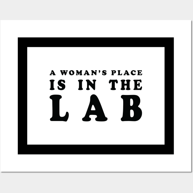 A Woman's Place Is In The Lab Wall Art by ScienceCorner